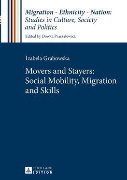 Movers and Stayers: Social Mobility, Migration and Skills