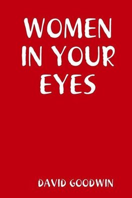 WOMEN IN YOUR EYES