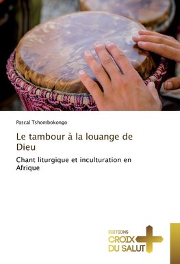 Le tambour à la louange de Dieu