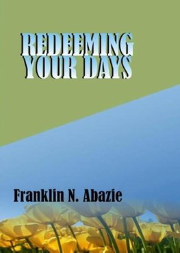 REDEEMING YOUR DAYS