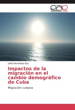 Impactos de la migración en el cambio demográfico de Cuba