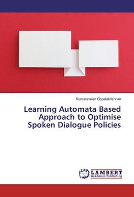 Learning Automata Based Approach to Optimise Spoken Dialogue Policies