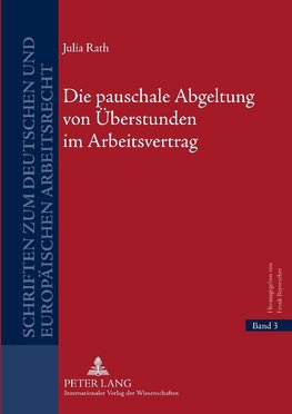 Die pauschale Abgeltung von Überstunden im Arbeitsvertrag