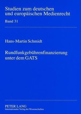 Rundfunkgebührenfinanzierung unter dem GATS