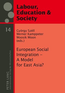 European Social Integration - A Model for East Asia?