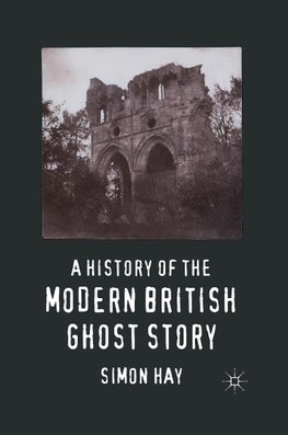 A History of the Modern British Ghost Story