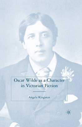 Oscar Wilde as a Character in Victorian Fiction