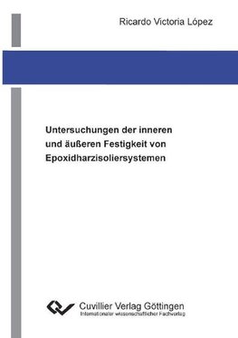 Untersuchungen der inneren und äußeren Festigkeit von Epoxidharzisoliersystemen