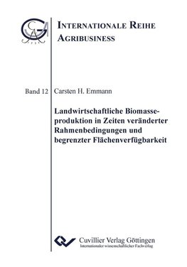 Landwirtschaftliche Biomasseproduktion in Zeiten veränderter Rahmenbedingungen und begrenzter Flächenverfügbarkeit