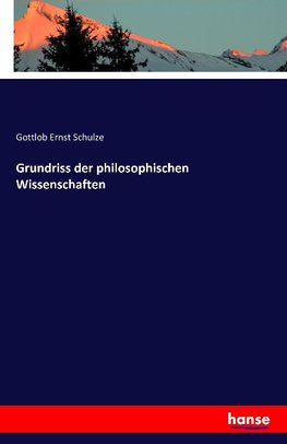 Grundriss der philosophischen Wissenschaften