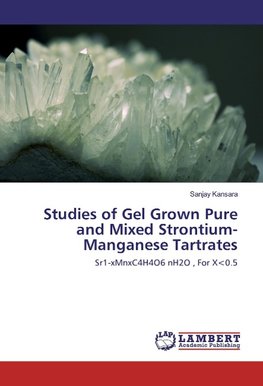 Studies of Gel Grown Pure and Mixed Strontium-Manganese Tartrates