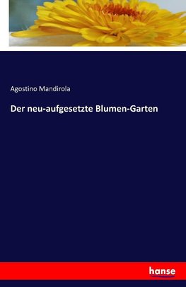 Der neu-aufgesetzte Blumen-Garten