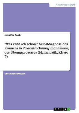 "Was kann ich schon?" Selbstdiagnose des Könnens in Prozentrechnung und Planung des Übungsprozesses (Mathematik, Klasse 7)