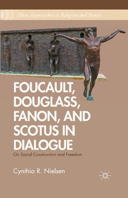 Foucault, Douglass, Fanon, and Scotus in Dialogue