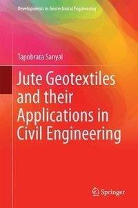 Sanyal, T: Jute Geotextiles and their Applications