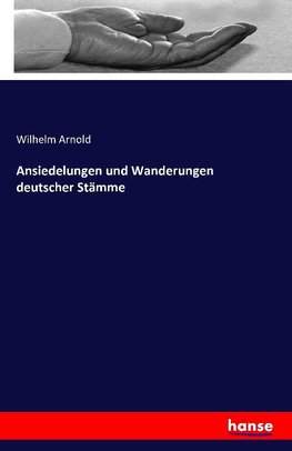 Ansiedelungen und Wanderungen deutscher Stämme