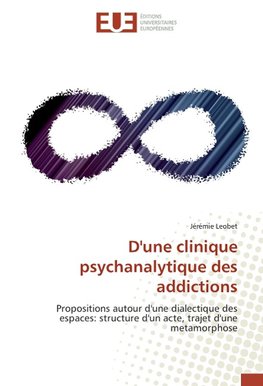 D'une clinique psychanalytique des addictions