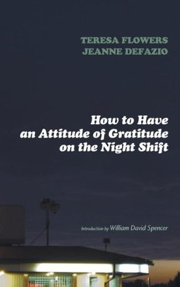 How to Have an Attitude of Gratitude on the Night Shift