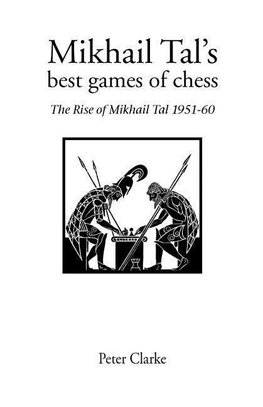 Mikhail Tal's Best Games of Chess