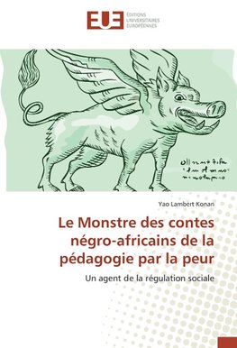 Le Monstre des contes négro-africains de la pédagogie par la peur