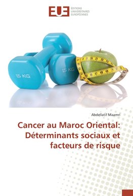 Cancer au Maroc Oriental: Déterminants sociaux et facteurs de risque