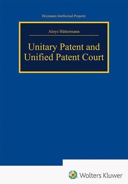 Hüttermann, A: Unitary Patent and Unified Patent Court