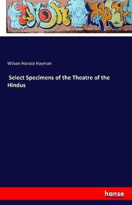 Select Specimens of the Theatre of the Hindus