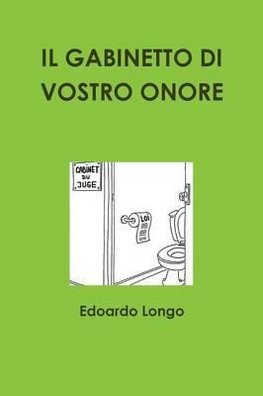 IL GABINETTO DI VOSTRO ONORE