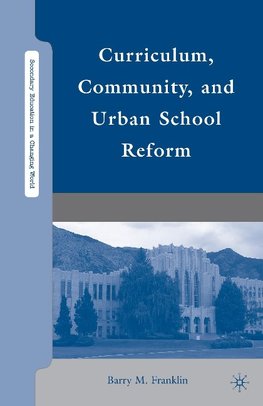 Curriculum, Community, and Urban School Reform