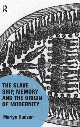 The Slave Ship, Memory and the Origin of Modernity