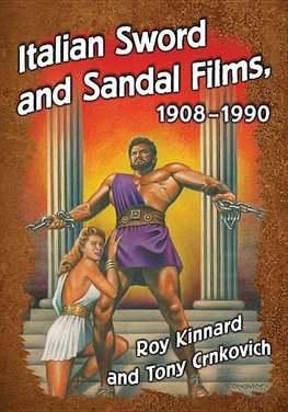 Kinnard, R:  Italian Sword and Sandal Films, 1908-1990