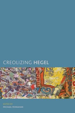 Creolizing Hegel