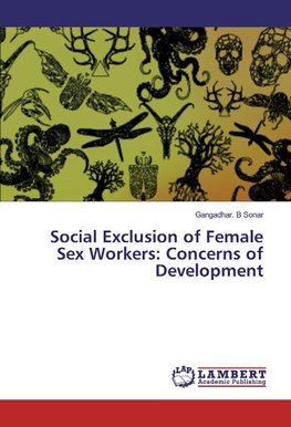 Social Exclusion of Female Sex Workers: Concerns of Development