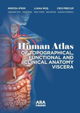 HUMAN ATLAS OF TOPOGRAPHICAL, FUNCTIONAL AND CLINICAL ANATOMY VISCERA