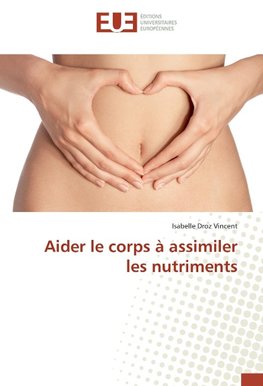 Aider le corps à assimiler les nutriments