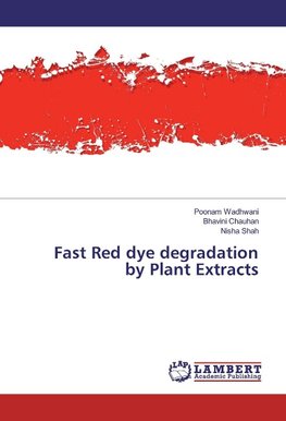 Fast Red dye degradation by Plant Extracts