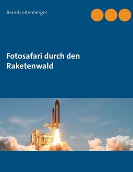 Fotosafari durch den Raketenwald