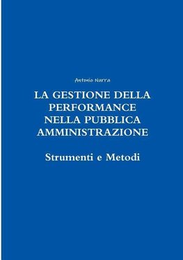 LA GESTIONE DELLA PERFORMANCE NELLA PUBBLICA AMMINISTRAZIONE