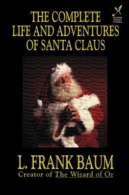 The Complete Life and Adventures of Santa Claus