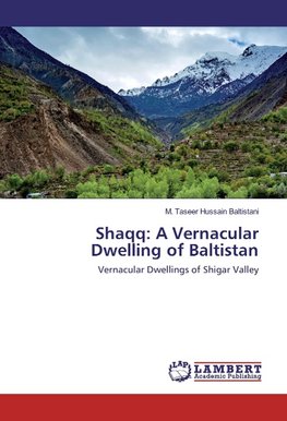 Shaqq: A Vernacular Dwelling of Baltistan