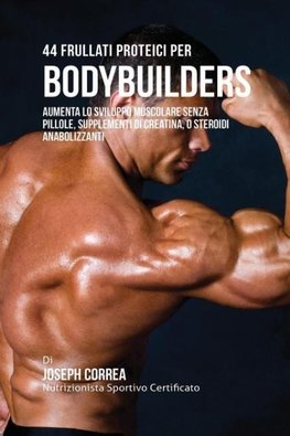 44 Frullati Proteici Per Bodybuilders