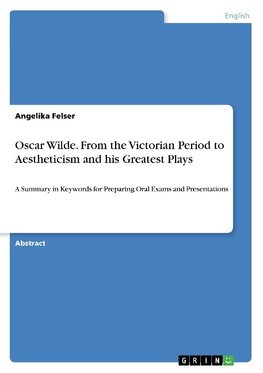 Oscar Wilde. From the Victorian Period to Aestheticism and his Greatest Plays