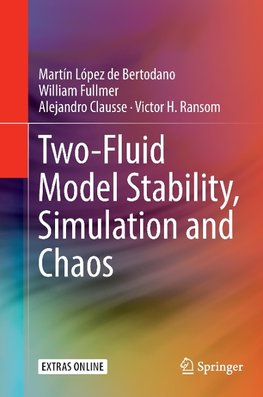 Two-Fluid Model Stability, Simulation and Chaos