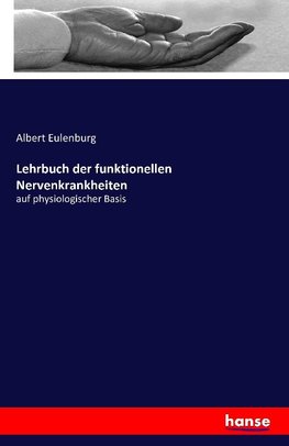 Lehrbuch der funktionellen Nervenkrankheiten