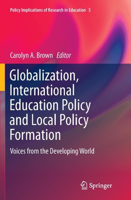 Globalization, International Education Policy and Local Policy Formation