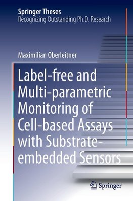 Label-free and Multi-parametric Monitoring of Cell-based Assays with Substrate-embedded Sensors