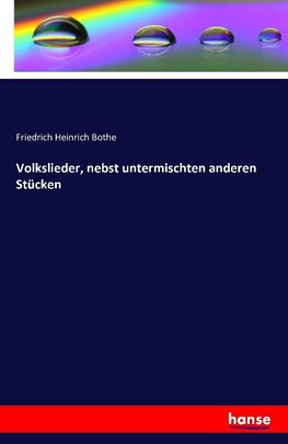 Volkslieder, nebst untermischten anderen Stücken