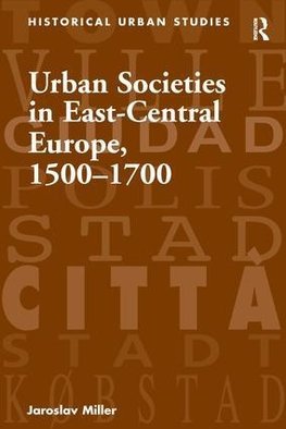 Urban Societies in East-Central Europe, 1500-1700