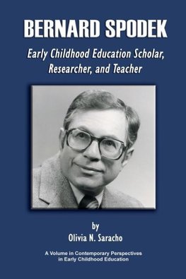 Bernard Spodek, Early Childhood Education Scholar, Researcher, and Teacher