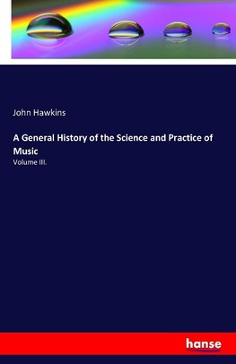 A General History of the Science and Practice of Music